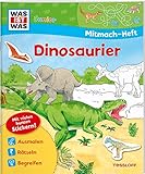 WAS IST WAS Junior Mitmach-Heft Dinosaurier: Spiele, Rätsel, Sticker (WAS IST WAS Junior Mitmach-Hefte)