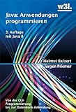 Java: Anwendungen programmieren. Von der GUI-Programmierung bis zur Datenbankanbindung