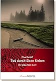 Tod durch Eisen Sieben - Gutschein für ein personalisierbares BUCH mit IHREN Wunschnamen in Haupt- und Nebenrollen. Eine spannende Geschichte, in der Freunde des Golfsports voll auf ihre Kosten kommen! [Paperback] Elisa Rudolf; PersonalNOVEL and istockphoto.com/Andrew