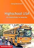 Highschool USA: Als Gastschüler in Amerika (Jobs, Praktika, Studium 43)