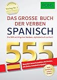 PONS Das große Buch der Verben Spanisch: Die 555 wichtigsten Verben, alphab