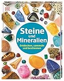 Steine und Mineralien: Entdecken, sammeln und b