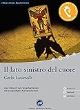 Il lato sinistro del cuore - Interaktives Hörbuch Italienisch: Das Hörbuch zum Sprachen lernen mit ausgewählten Kurzg