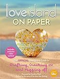 Love Island – On Paper: The Official Love Island Guide to Grafting, Cracking on and Mugging off (English Edition)