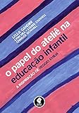 O Papel Do Atelie Na Educação Infantil. A Inspiração De Reggio Emilia (Em Portuguese do Brasil)