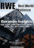 RWE - Real World Evidence - Gerando Insights: eCR - eCRF - EHR - EMR - GCP - HCRU - HEOR - IEP - RCT - RWD - RWE (RWE - Real World Evidence - Evidências do Mundo Real) (Portuguese Edition)