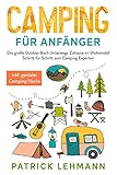 Camping für Anfänger: Das große Outdoor Buch - Unterwegs Zuhause im Wohnmobil - Schritt für Schritt zum Camping Experten inkl. genialer Camping Hack