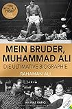 Mein Bruder, Muhammad Ali: Das Leben des Profi-Boxers, erzählt von seinem Bruder. Familie, Karriere & politisches Engagement des Box-Champions – persönlich & hautnah!: Die definitive Biograp