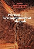 Practical Electrophysiological Methods: A Guide for in Vitro Studies in Vertebrate Neurobiology