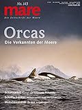 mare - Die Zeitschrift der Meere / No. 143 / Orcas: Die Verkannten der Meere: Die Verkannten der Meere - Die Zeitschrift der M