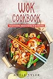 Wok Cookbook: Traditional Asian Dishes In 60 Recipes (English Edition)