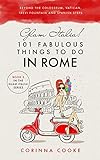 Glam Italia! 101 Fabulous Things to Do in Rome: Beyond the Colosseum, the Vatican, the Trevi Fountain, and the Spanish Steps (Glam Italia! How To Travel Italy Book 2) (English Edition)