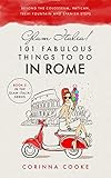 Glam Italia! 101 Fabulous Things to Do in Rome: Beyond the Colosseum, the Vatican, the Trevi Fountain, and the Spanish Steps (Glam Italia! How To Travel Italy Book 2) (English Edition)