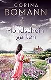 Der Mondscheingarten: Roman | Eine einzigartige Story, bewegend und traumhaft schön: Nummer-Eins-Bestsellerautorin Corina Bomann wird Sie verzaub