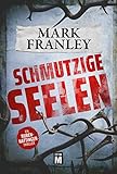 Schmutzige Seelen: Ein Ruben-Hattinger-Thriller (Ruben Hattinger 1)