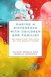 Making a Difference with Children and Families: Re-imagining the R