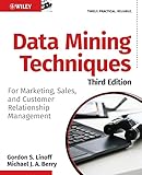 Data Mining Techniques: For Marketing, Sales, and Customer Relationship Manag