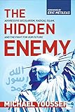 The Hidden Enemy: Aggressive Secularism, Radical Islam, and the Fight for Our F