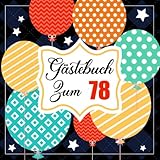 Gästebuch zum 78: Gästebuch zum 78-jährigen Jubiläum, Widmungen und Fotos ... für die meisten Jubiläumszubehö