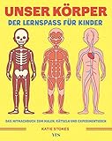 Unser Körper: Der Lernspaß für Kinder. Das Mitmachbuch zum Malen, Rätseln und Exp