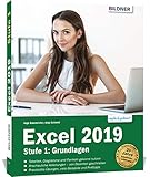 Excel 2019 - Stufe 1: Grundlagen: Das umfassende Lernbuch für Einsteiger - leicht verständlich, mit vielen Beispielen und Übung