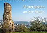 Ritterwelten an der Ruhr (Wandkalender 2022 DIN A2 quer)