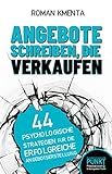 Angebote schreiben, die verkaufen: 44 psychologische Strategien für die erfolgreiche Angebotserstellung (Business auf den Punkt)