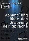 Abhandlung über den Ursprung der Sprache: Philosophie Digital Nr. 14
