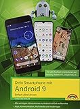 Dein Smartphone mit Android 9 - Einfach alles können - die besten Tipps und Tricks: für alle Geräte Samsung, Sony, HTC, LG