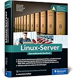 Linux-Server: Das umfassende Handbuch. Inkl. Samba, Kerberos, Datenbanken, KVM und Docker, Ansib