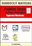 Popular Email Service Providers Keyboard Shortcuts (Shortcut Matters Book 32) (English Edition)