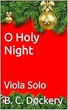 O Holy Night: Viola Solo (English Edition)