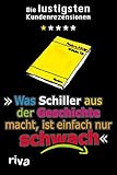 Was Schiller aus der Geschichte macht, ist einfach nur schwach: Die lustig