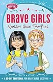 Brave Girls: Better Than Perfect: A 90-Day Devotional (English Edition)