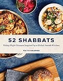 52 Shabbats: Friday Night Dinners Inspired by a Global Jewish Kitchen (English Edition)