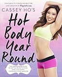 Cassey Ho's Hot Body Year-Round: The POP Pilates Plan to Get Slim, Eat Clean, and Live Happy Through Every Season (English Edition)