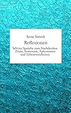 Reflexionen: Schöne Sprüche zum Nachdenken. Zitate, Sentenzen, Aphorismen und Lebensw