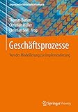 Geschäftsprozesse: Von der Modellierung zur Implementierung (Angewandte Wirtschaftsinformatik)