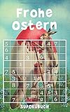 Frohe Ostern - Sudokubuch: 192 knifflige Rätsel | von leicht bis extrem schwer | kleines Rätselbuch | Ostergeschenk Für Erw