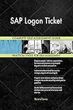 SAP Logon Ticket All-Inclusive Self-Assessment - More than 660 Success Criteria, Instant Visual Insights, Comprehensive Spreadsheet Dashboard, Auto-Prioritized for Quick R