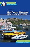 Golf von Neapel Reiseführer Michael Müller Verlag: Ischia, Sorrent, Capri, Amalfi. Individuell reisen mit vielen praktischen Tipps (MM-Reisen)