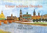 Unser schönes Dresden (Wandkalender 2020 DIN A2 quer): Der Kalender zeigt gemalte Bilder der wunderschönen Stadt Dresden und deren Umgebung mit ... (Monatskalender, 14 Seiten ) (CALVENDO Orte)