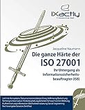 Ihr Untergang als Informationssicherheitsbeauftragter (ISB) (Die ganze Härte der ISO 27001)