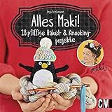 Alles Maki!: 18 pfiffige Häkel- und Knookingprojek