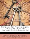 Protokoll Der Verhandlungen Des Vereins Deutscher Portland-Zement- Fabrik