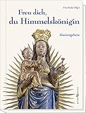 Freu dich, du Himmelskönigin: Mariengeb