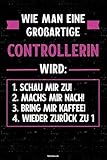 Wie man eine großartige Controllerin wird: Notizbuch: Controllerin Journal DIN A5 liniert 120 Seiten Geschenk