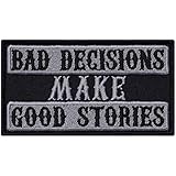 Bad Decisions Make Good Stories - Aufnäher Aufbügler Biker Patch Rocker Bügelbilder Heavy Metal Sticker Geschenk Motorrad-Fahrer DIY Applikation für Jacke/Weste/Jeans/Boots/Motorradkoffer 90x50