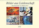 Bilder aus Leidenschaft Kunstkalender von Babett Paul (Wandkalender 2022 DIN A3 quer)