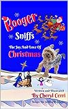 Booger Sniffs The Joy And Love Of Christmas (English Edition)
